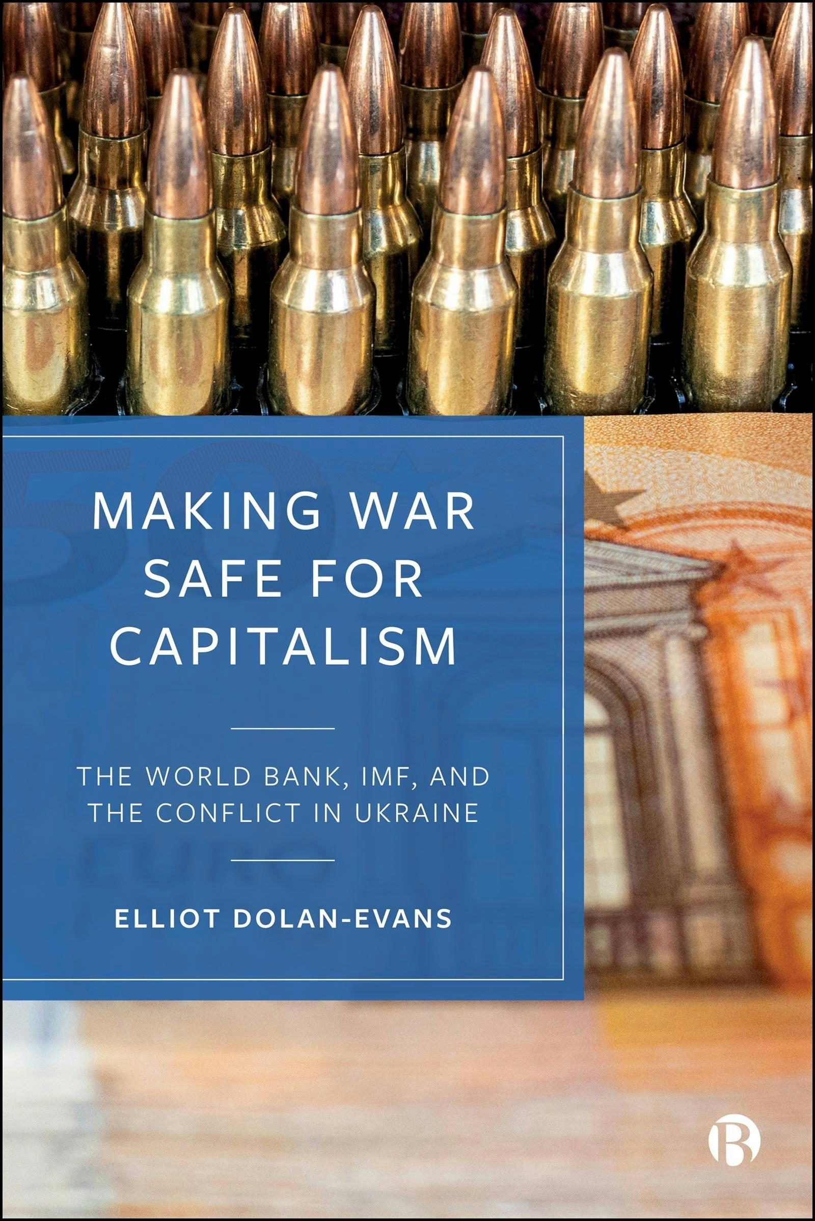 Book cover image for Making War Safe for Capitalism ISBN: 9781529250176